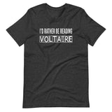 I'd Rather Be Reading Voltaire Shirt