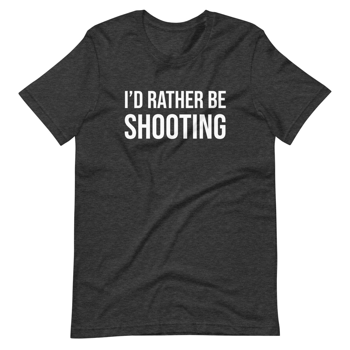 I'd Rather Be Shooting Shirt