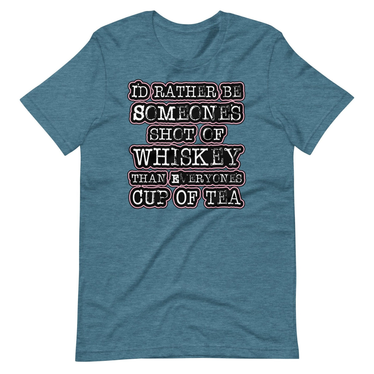 I'd Rather Be Someone's Shot of Whiskey Shirt