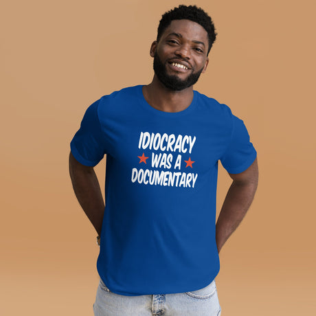 Idiocracy Was a Documentary Shirt