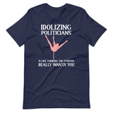 Idolizing Politicians Stripper Shirt