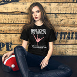 Idolizing Politicians Stripper Shirt