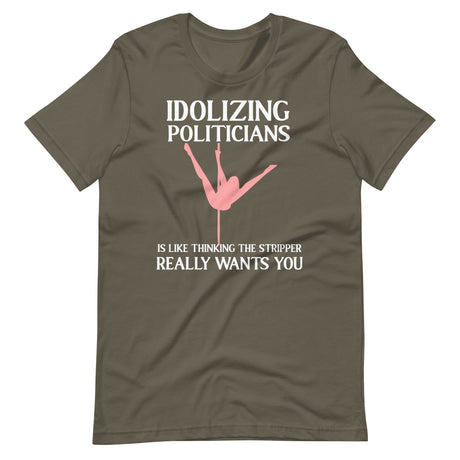 Idolizing Politicians Stripper Shirt