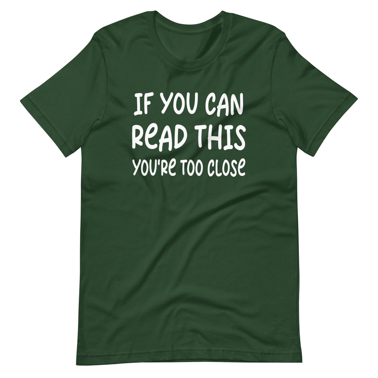 If You Can Read This You're Too Close Shirt