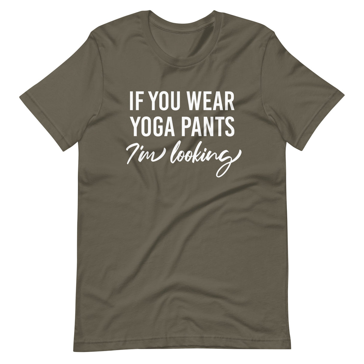 If You Wear Yoga Pants I'm Looking Shirt