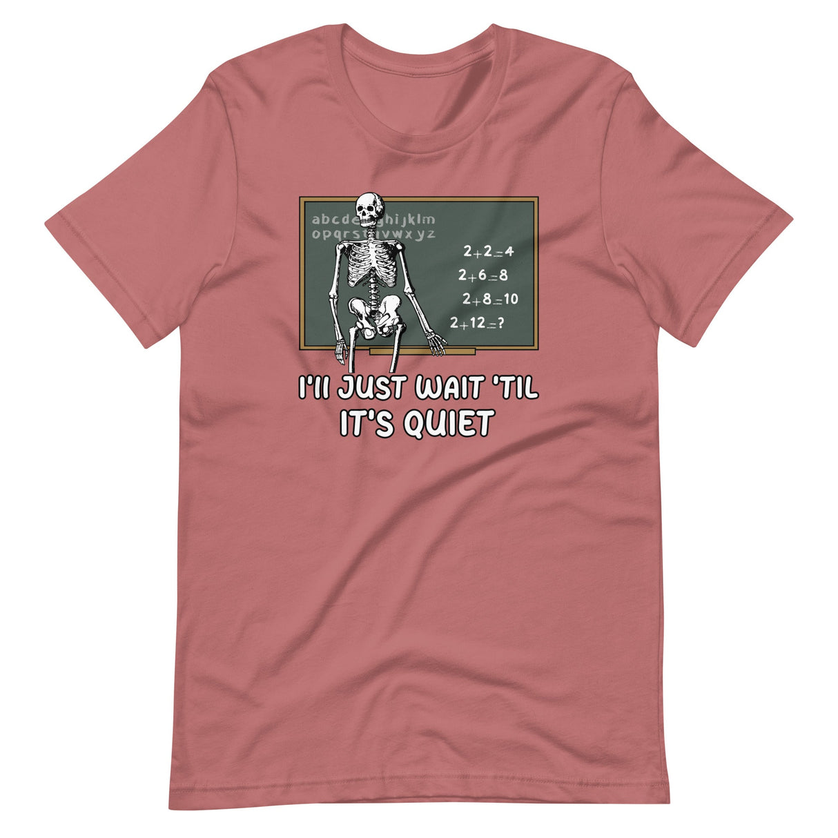 I'll Just Wait 'til It's Quiet Teacher Shirt