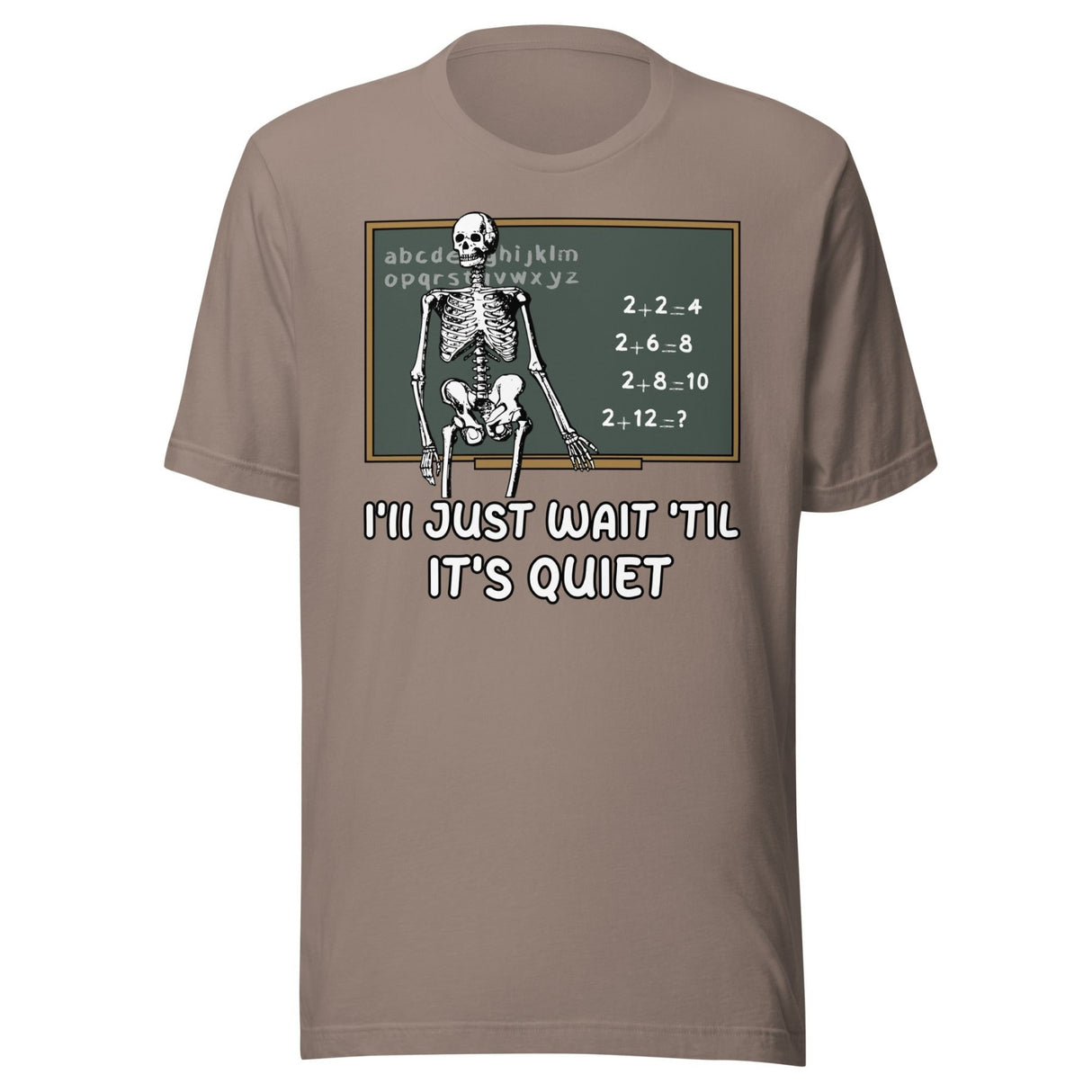 I'll Just Wait 'til It's Quiet Teacher Shirt