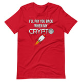 I'll Pay You Back When My Crypto Moons Shirt