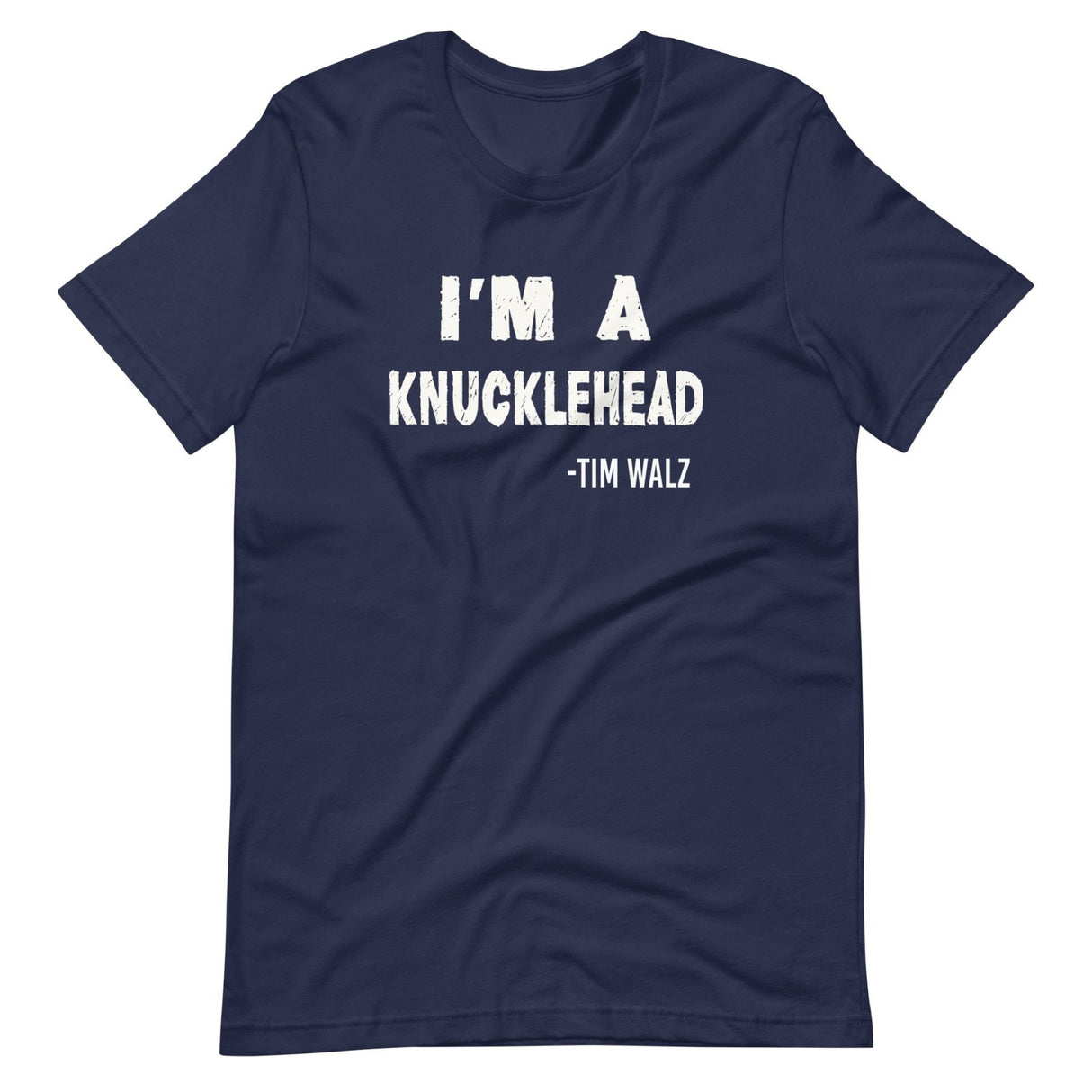 I'm a Knucklehead Tim Walz Quote Shirt