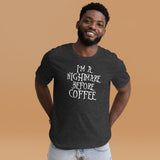 I'm A Nightmare Before Coffee Shirt