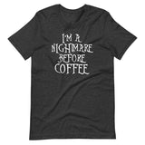 I'm A Nightmare Before Coffee Shirt