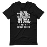 I'm a Writer Not a Serial Killer Shirt