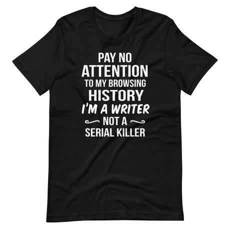 I'm a Writer Not a Serial Killer Shirt