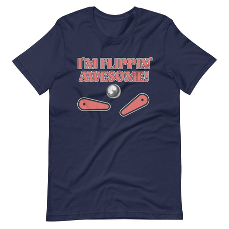 I'm Flippin' Awesome Pinball Shirt