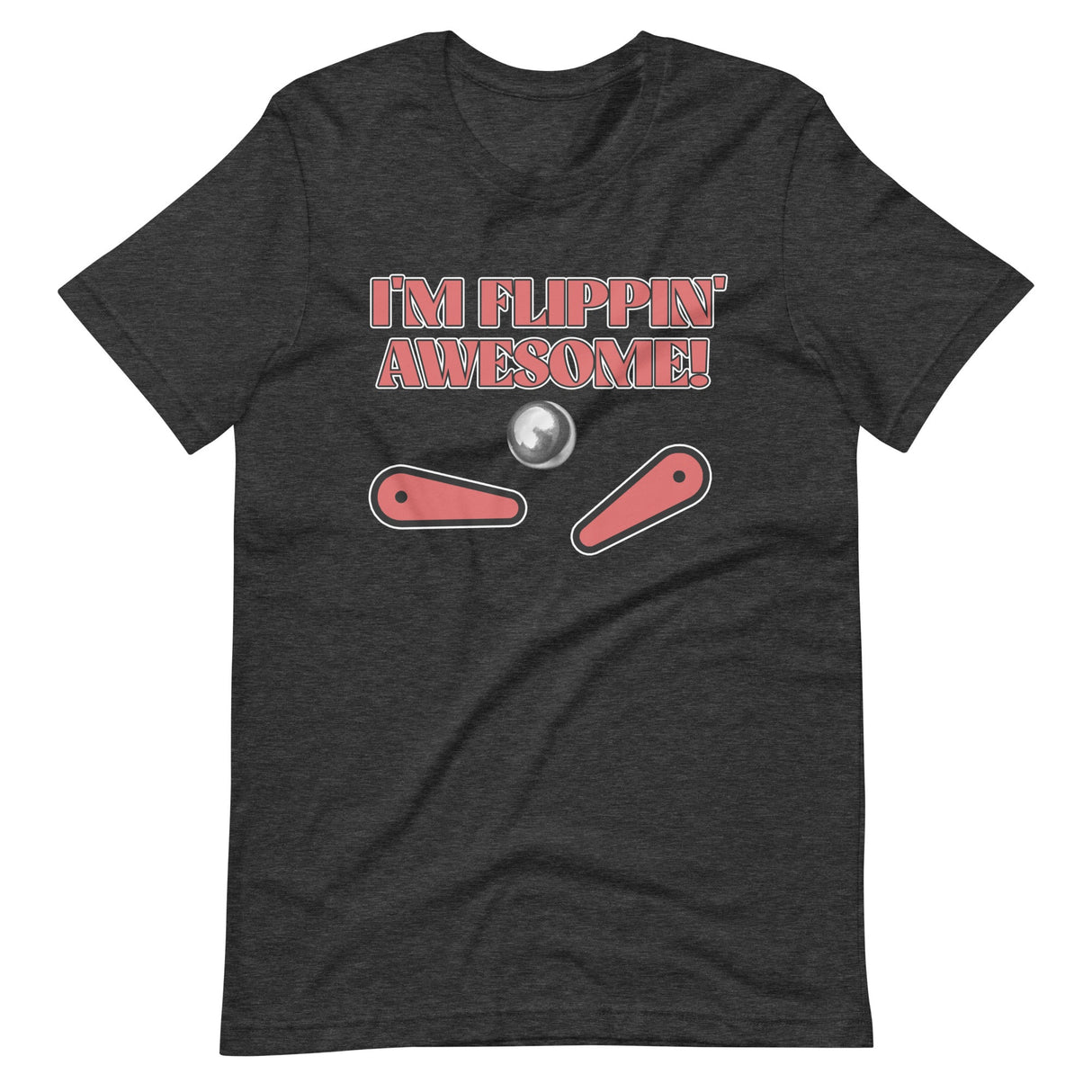 I'm Flippin' Awesome Pinball Shirt