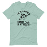 I'm Into Fitness Pizza Shirt