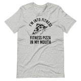 I'm Into Fitness Pizza Shirt