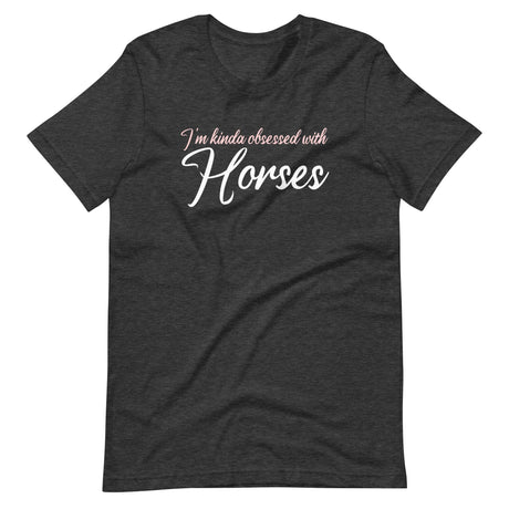 I'm Kinda Obsessed With Horses Shirt