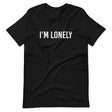 I'm Lonely Shirt