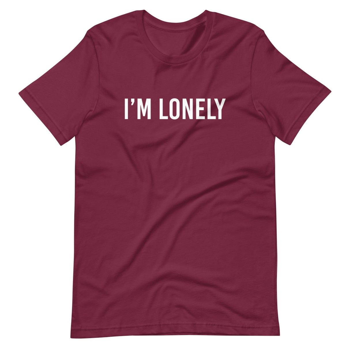 I'm Lonely Shirt