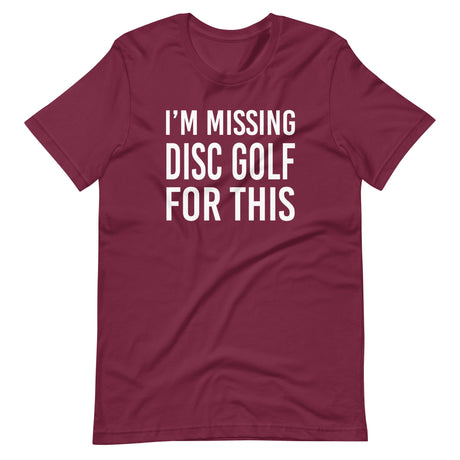 I'm Missing Disc Golf For This Shirt