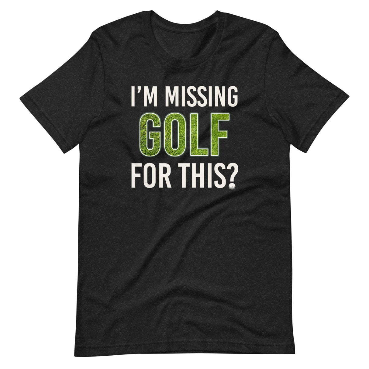 I'm Missing Golf For This Shirt