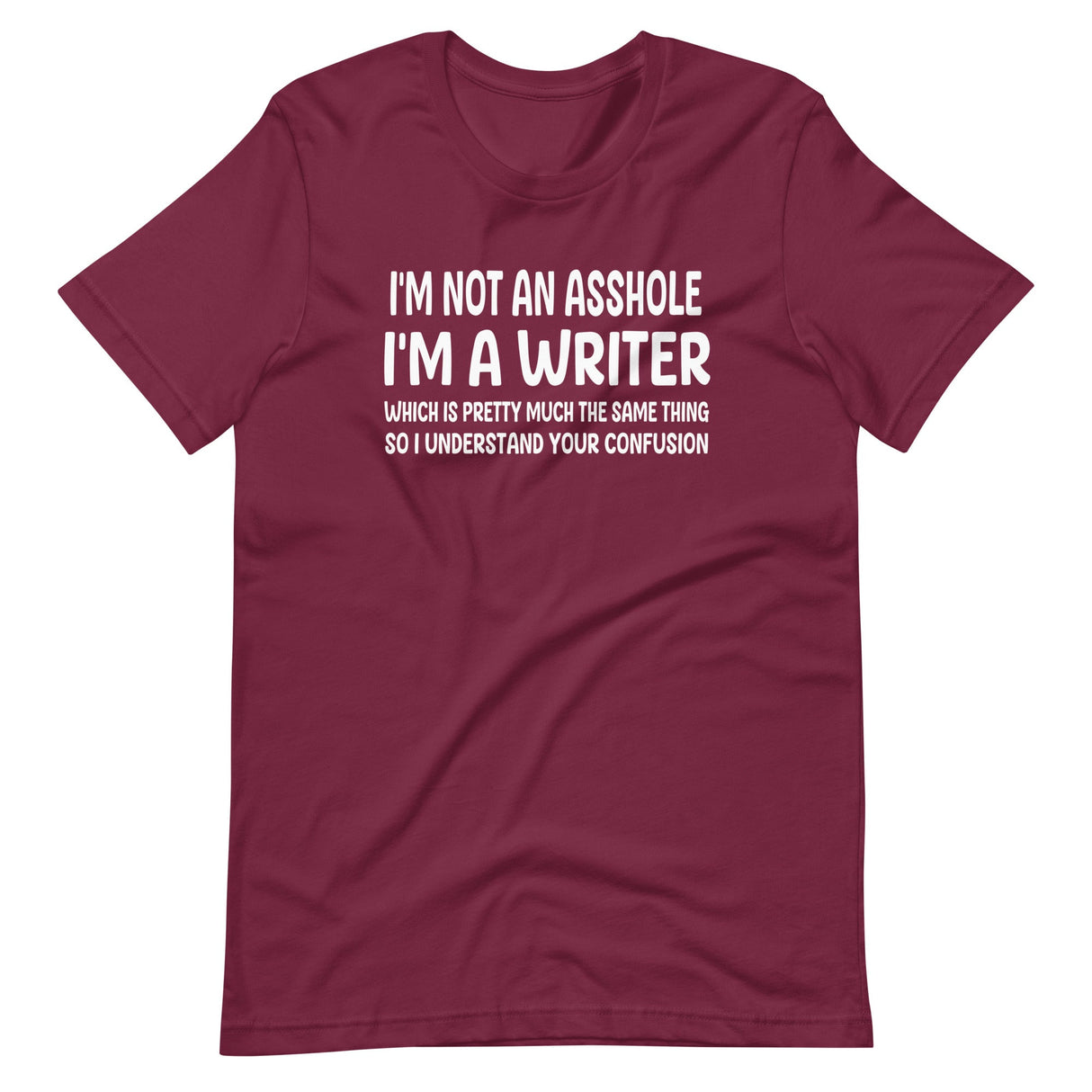 I'm Not an Asshole I'm a Writer Shirt