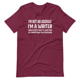 I'm Not an Asshole I'm a Writer Shirt