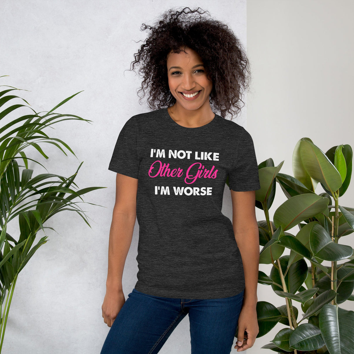 I'm Not Like Other Girls I'm Worse Shirt