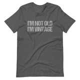 I'm Not Old I'm Vintage Shirt