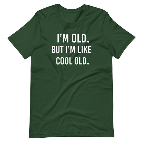 I'm Old But I'm Like Cool Old Shirt