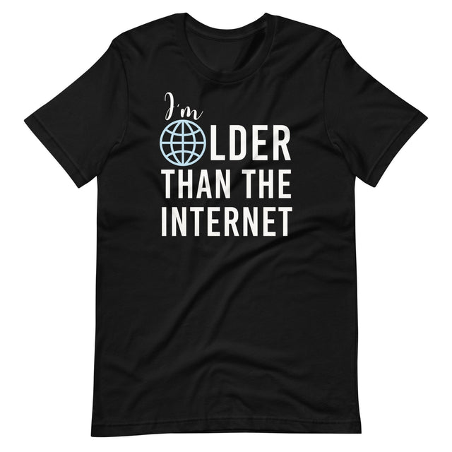 I'm Older Than The Internet Shirt