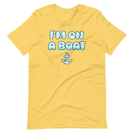 I'm On a Boat Shirt