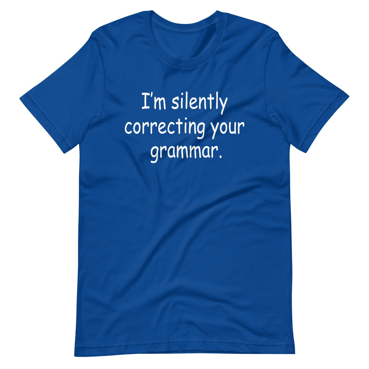 I'm Silently Correcting Your Grammar Shirt