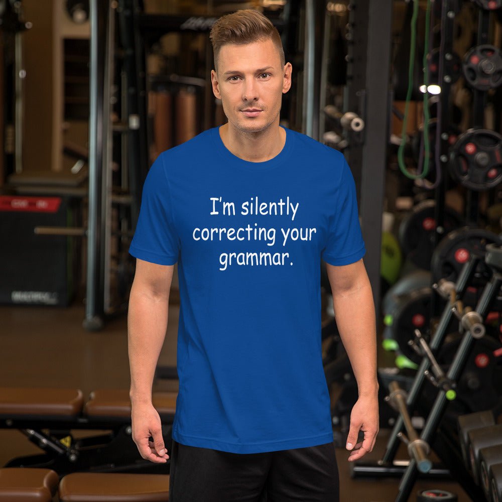 I'm Silently Correcting Your Grammar Shirt