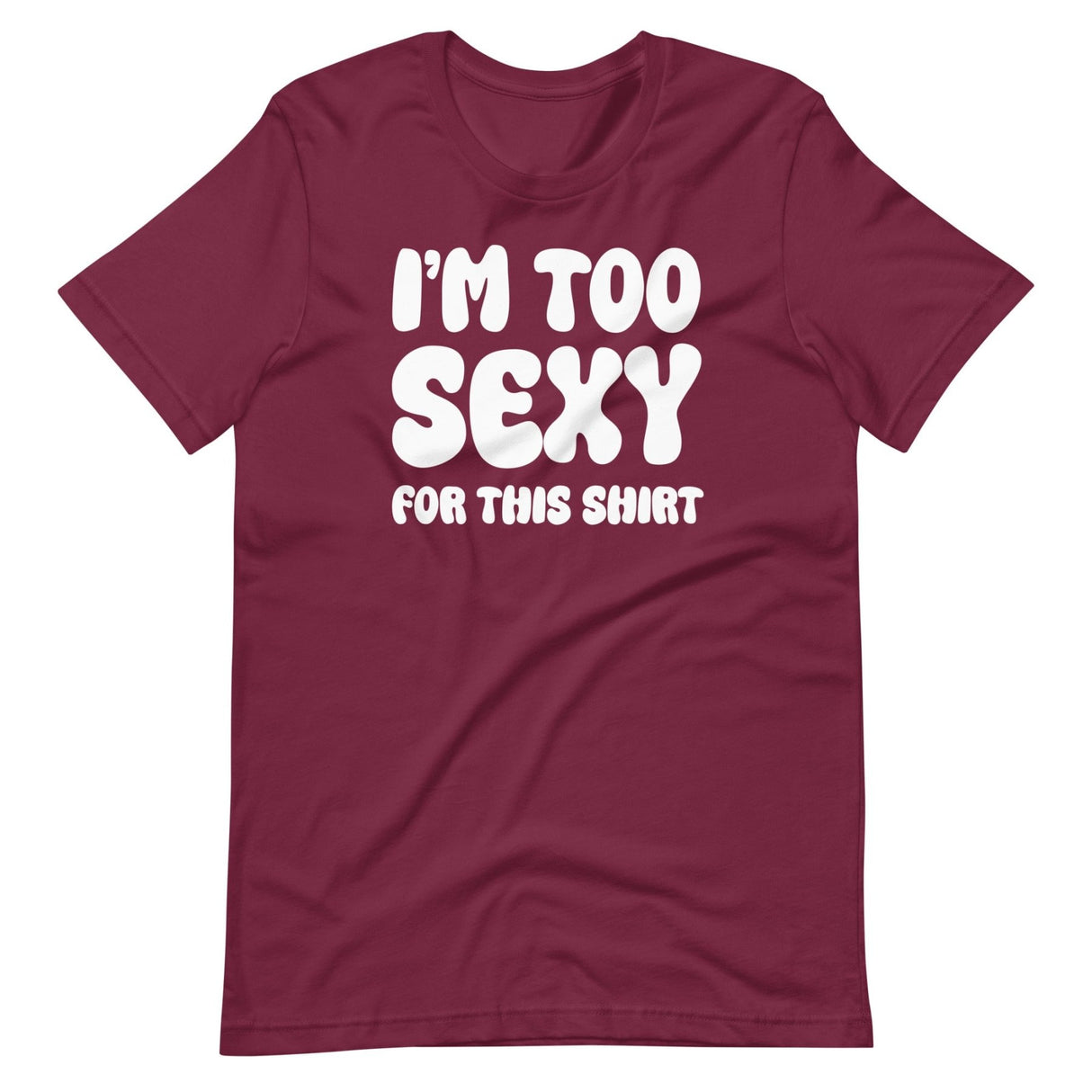 I'm Too Sexy For This Shirt