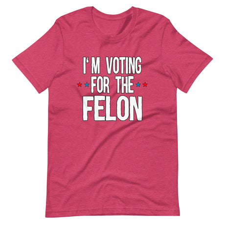 I'm Voting For The Felon Trump Shirt