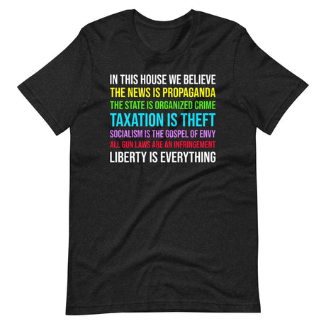 In This House We Believe Libertarian Shirt