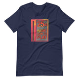 Insert Coin 25 Cents to Play Shirt