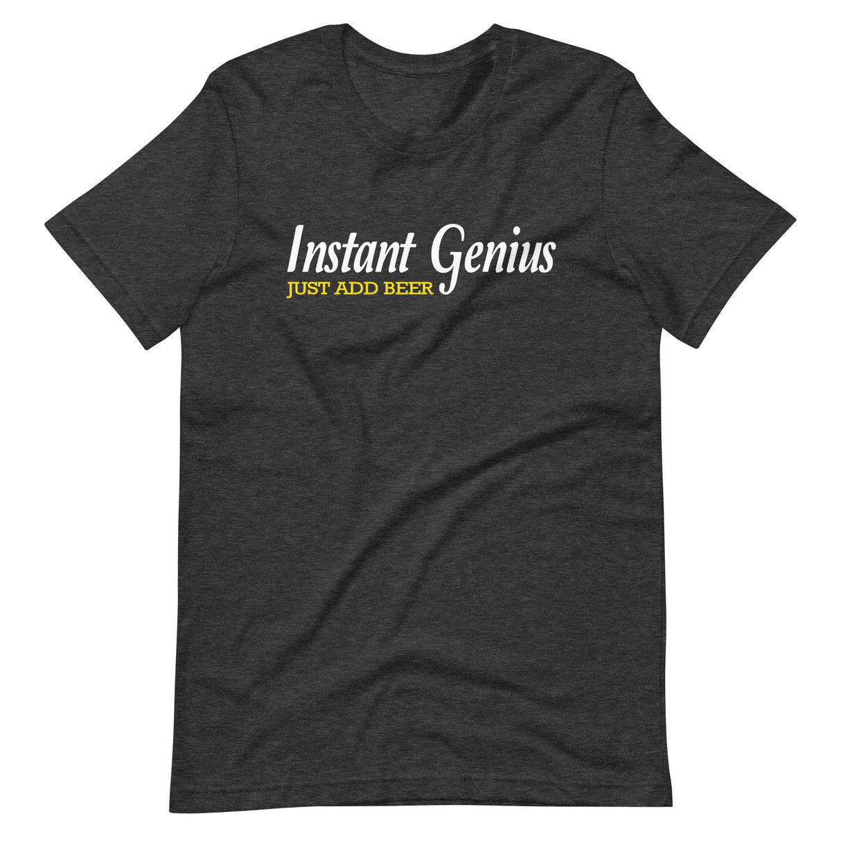 Instant Genius Just Add Beer Shirt