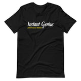 Instant Genius Just Add Beer Shirt