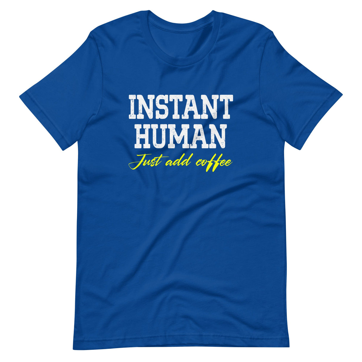 Instant Human Just Add Coffee Shirt