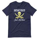 Instant Pirate Just Add Rum Shirt