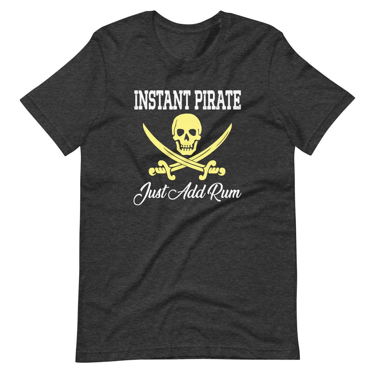 Instant Pirate Just Add Rum Shirt