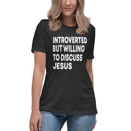 Introverted But Willing To Discuss Jesus Women's Shirt