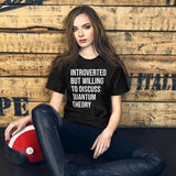 Introverted But Willing To Discuss Quantum Theory Shirt