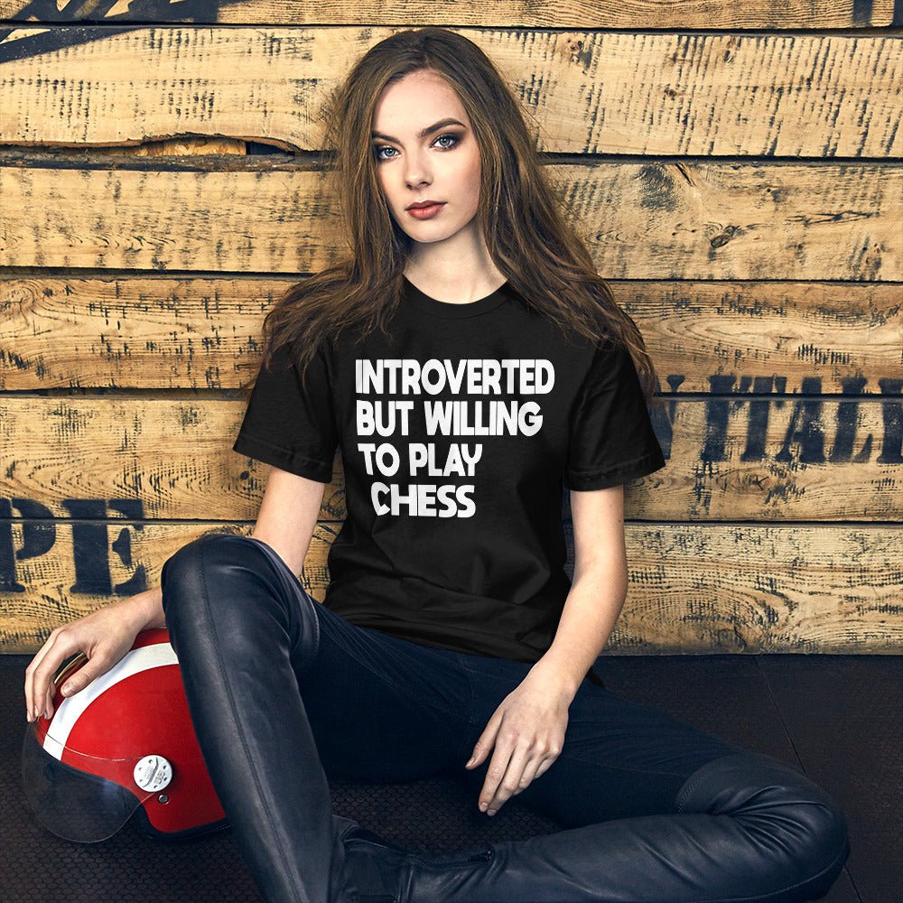 Introverted But Willing To Play Chess Shirt