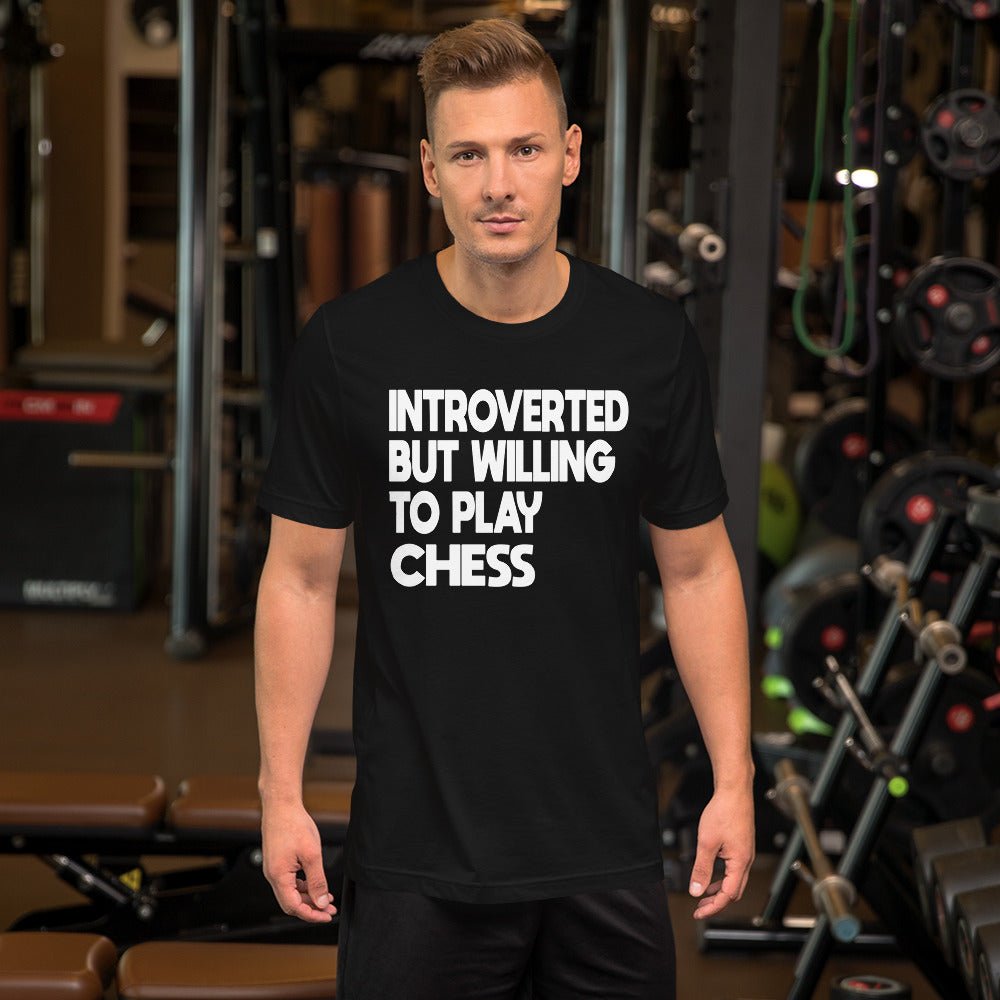 Introverted But Willing To Play Chess Shirt