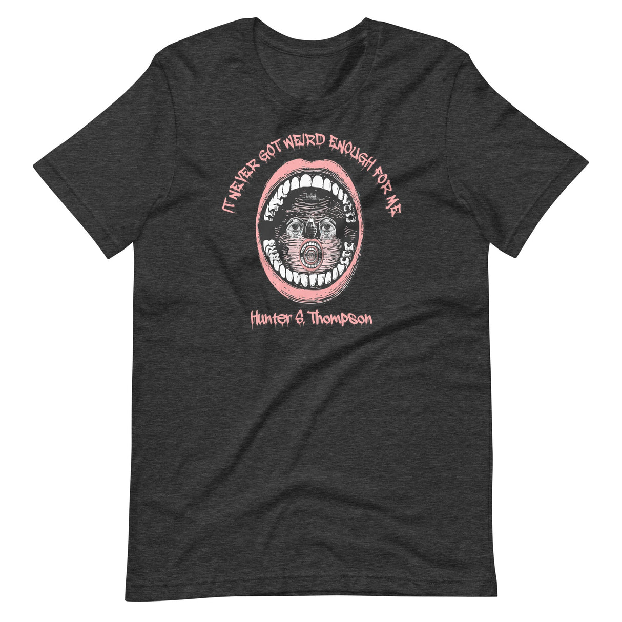 It Never Got Weird Enough For Me Shirt