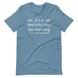 It's a Beautiful Day for Learning Teacher Shirt